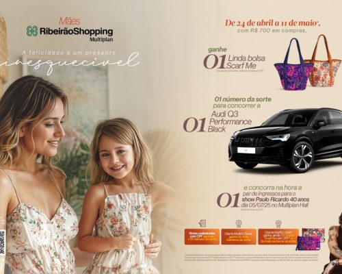 Campanha de Dia das Mães do RibeirãoShopping vai sortear um Audi Q3 e entregar brindes exclusivos
