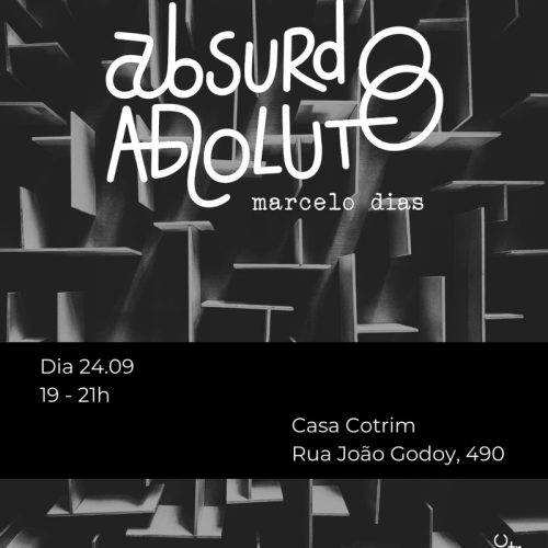 Marcelo Dias inaugura exposição “Absurdo Absoluto” na Casa Cotrim