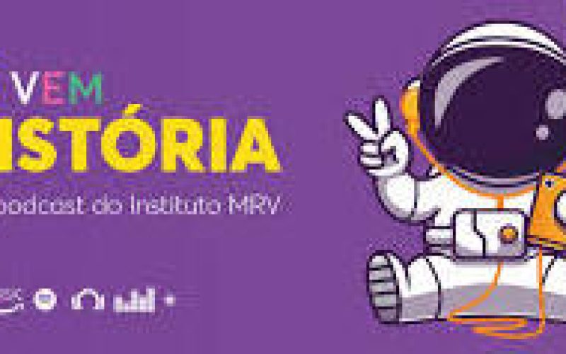 Instituto MRV lança nova temporada do podcast “Lá Vem História”