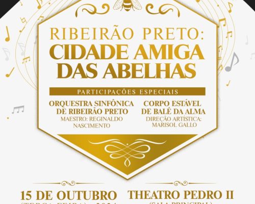 Ribeirão Preto recebe reconhecimento como “Cidade Amiga Das Abelhas” em noite de homenagens e apresentações culturais no Theatro Pedro II