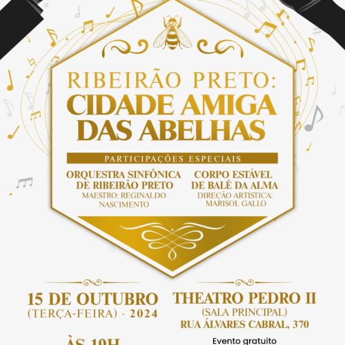 Ribeirão Preto recebe reconhecimento como “Cidade Amiga Das Abelhas” em noite de homenagens e apresentações culturais no Theatro Pedro II