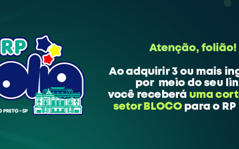 RP FOLIA + de 24 HORAS DE INGRESSOS SEM TAXA E PARCELAMENTO EM ATÉ 6X SEM JUROS